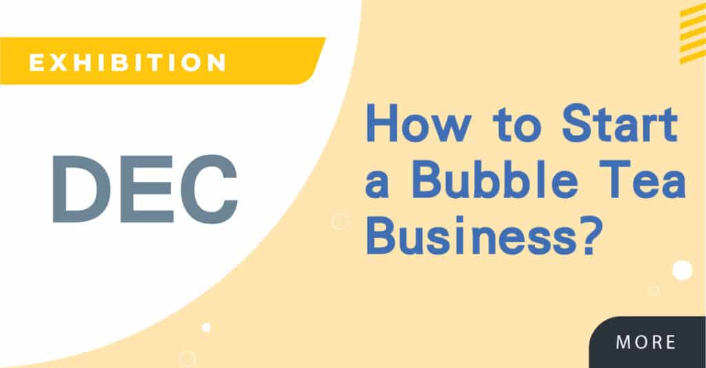 Read more about the article How to Start a Bubble Tea Business? 6 Steps You Must to Do