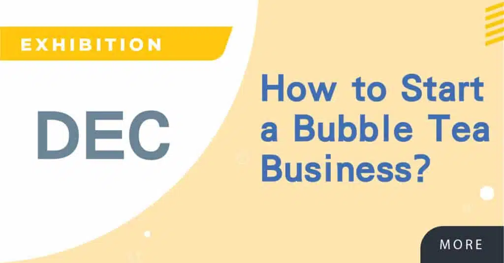 Read more about the article How to Start a Bubble Tea Business? 6 Steps You Must to Do