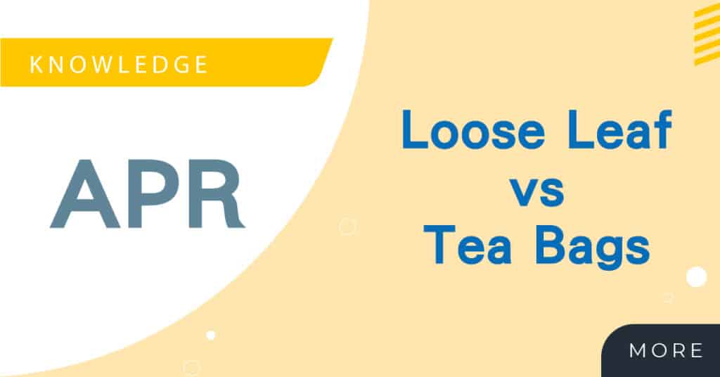 Read more about the article Loose Tea Leaves vs Tea Bags