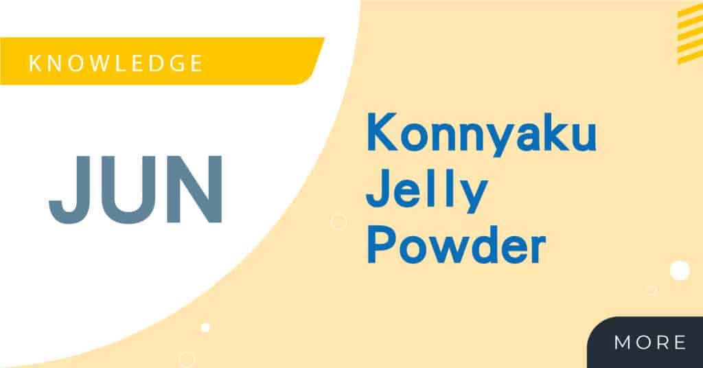 Read more about the article Konnyaku Jelly Powder: Let’s Make Perfect Jelly in 4 Easy Steps