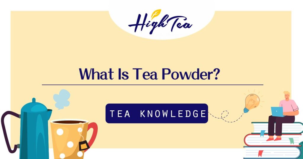Read more about the article What Is Tea Powder? A Complete Guide from Processing, Mesh Size to Culinary Applications