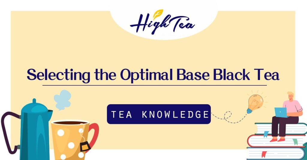 Read more about the article B2B Procurement Guide: Selecting the Optimal Base Black Tea